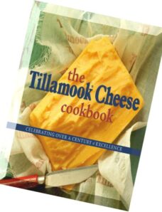 The Tillamook Cheese Cookbook Celebrating Over a Century of Excellence+OCR