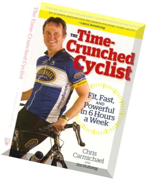 The Time-Crunched Cyclist – Fit, Fast, and Powerful in 6 Hours a Week