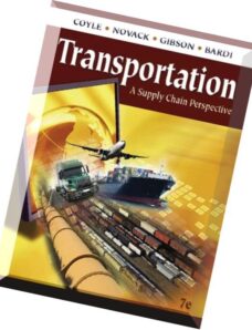 Transportation A Supply Chain Perspective, 7 edition by John J. Coyle, Robert A. Novak