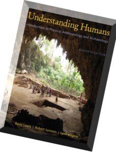 Understanding Humans An Introduction to Physical Anthropology and Archaeology, 11th edition