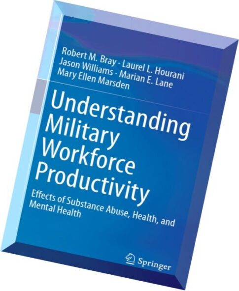 Understanding Military Workforce Productivity Effects of Substance Abuse, Health, and Mental Health