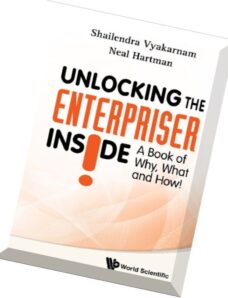 Unlocking the Enterpriser Inside! A Book of Why, What and How! by Shailendra Vyakarnam and Neal Hart