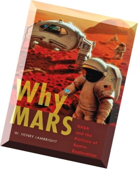 Why Mars — NASA and the Politics of Space Exploration