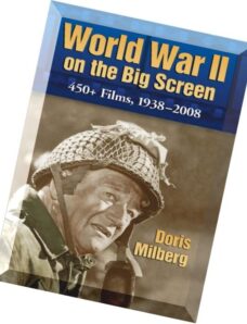 World War II on the Big Screen 450+ Films, 1938-2008