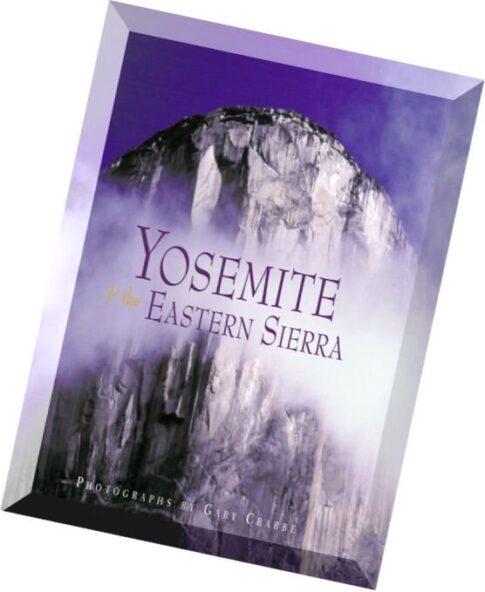 Yosemite & The Eastern Sierra by Peter Beren