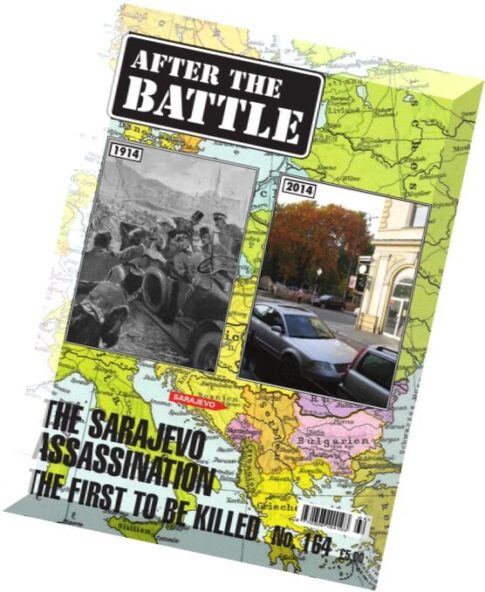 After The Battle Issue 164 The Sarajevo Assassination – The first to be killed