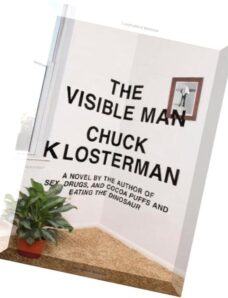 Chuck Klosterman, The Visible Man A Novel