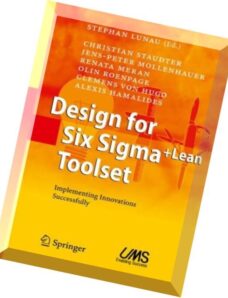 Design for Six Sigma + LeanToolset Implementing Innovations Successfully by Christian Staudter, Jens