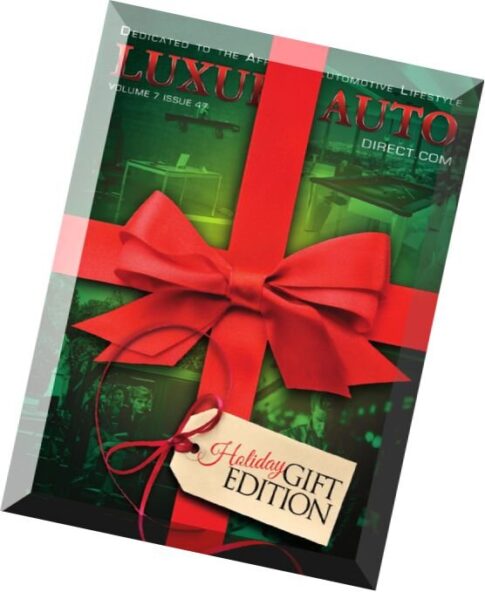 Luxury Auto Direct Volume 7 Issue 47, Holiday Gift Edition