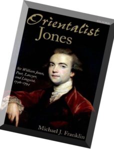 Michael J. Franklin, ‚Orientalist Jones‘ Sir William Jones, Poet, Lawyer, and Linguist, 1746-1794.pd
