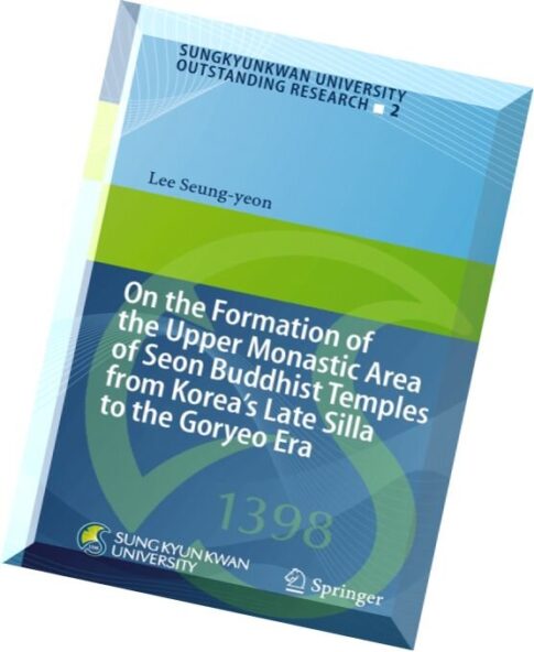 On the Formation of the Upper Monastic Area of Seon Buddhist Temples from Korea’s Late Silla to the