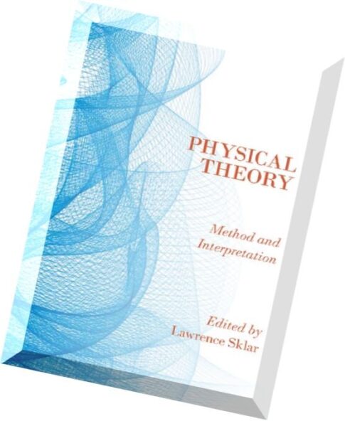Physical Theory Method and Interpretation