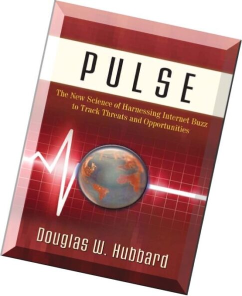 Pulse The New Science of Harnessing Internet Buzz to Track Threats and Opportunities