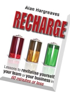 Recharge Lessons to Revitalise Yourself, Your Team or Your Business in 60 Minutes or Less by Alan Ha