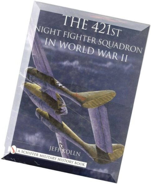 Schiffer Aviation History 421st Night Fighter Squadron in WWII