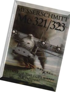 Schiffer Aviation History Messerschmitt Me321-Me323 – Giants of the Luftwaffe