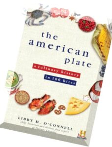The American Plate A Culinary History in 100 Bites
