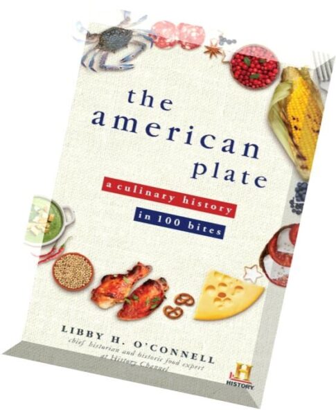 The American Plate A Culinary History in 100 Bites