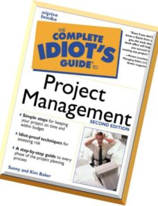 The Complete Idiot’s Guide to Project Management By Sunny Baker and Kim Baker