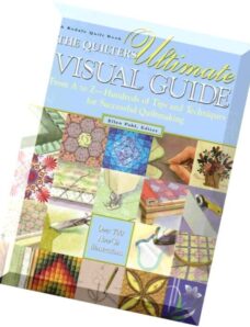 The Quilters Ultimate Visual Guide From A to Z– Hundreds of Tips and Techniques for Successful Quil
