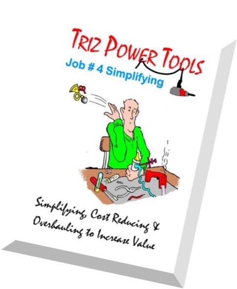 TRIZ Power Tools, Job 4 – Simplifying