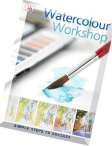 Watercolour Workshop Simple Steps to Success