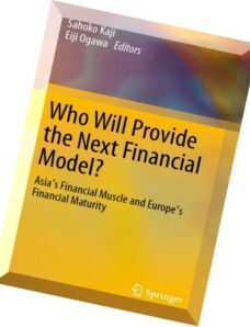 Who Will Provide the Next Financial Model Asia’s Financial Muscle and Europe’s Financial Maturity.pd