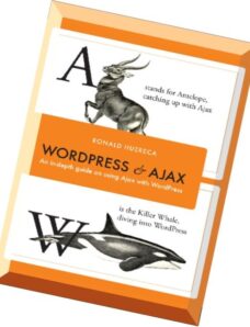 WordPress and Ajax An in-depth guide on using Ajax with WordPress