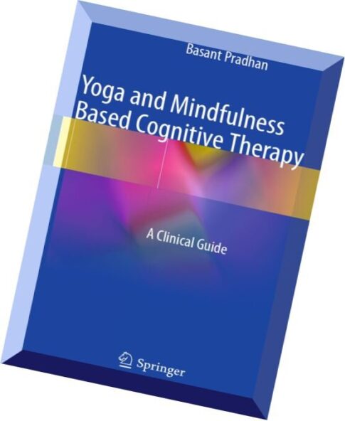 Yoga and Mindfulness Based Cognitive Therapy A Clinical Guide
