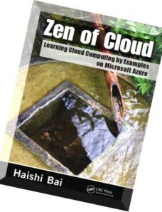 Zen of Cloud Learning Cloud Computing by Examples on Microsoft Azure