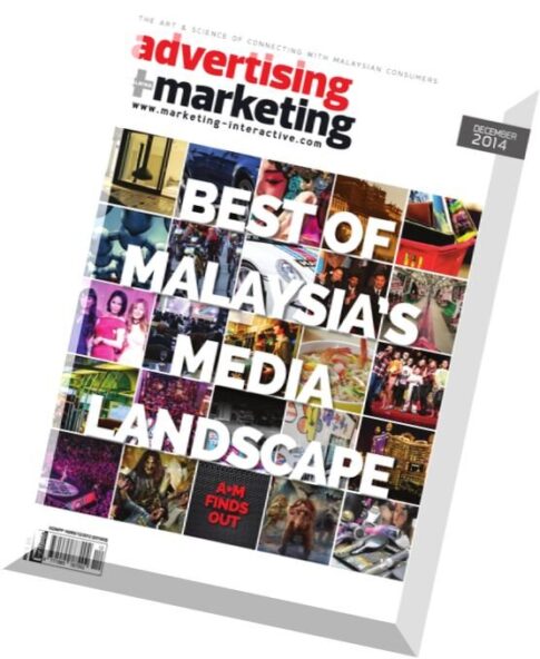 Advertising + Marketing Malaysia Magazine — December 2014