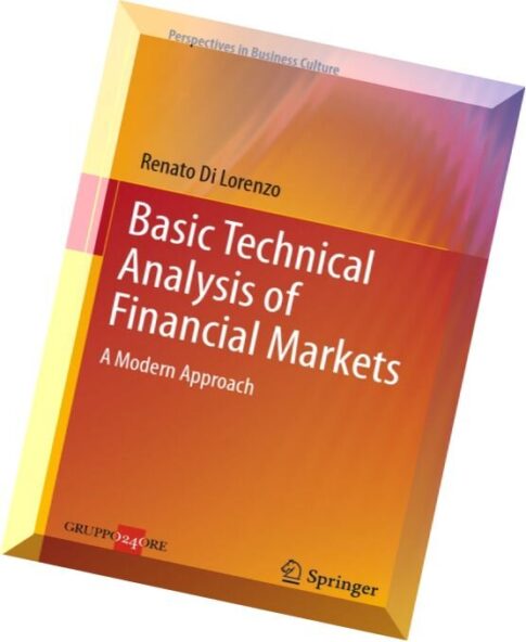 Basic Technical Analysis of Financial Markets A Modern Approach By Renato Di Lorenzo