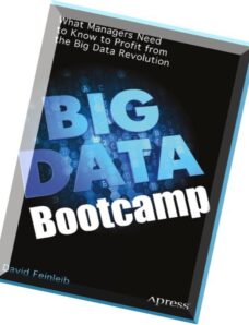 Big Data Bootcamp What Managers Need to Know to Profit from the Big Data Revolution