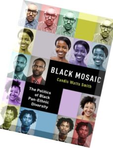 Black Mosaic The Politics of Black Pan-Ethnic Diversity
