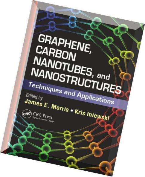 Graphene, Carbon Nanotubes, and Nanostructures Techniques and Applications (Devices, Circuits, and S