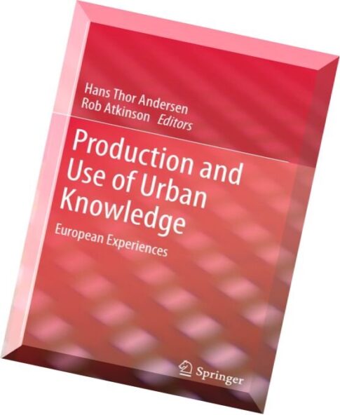 Production and Use of Urban Knowledge European Experiences