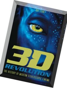 3-D Revolution The History of Modern Stereoscopic Cinema
