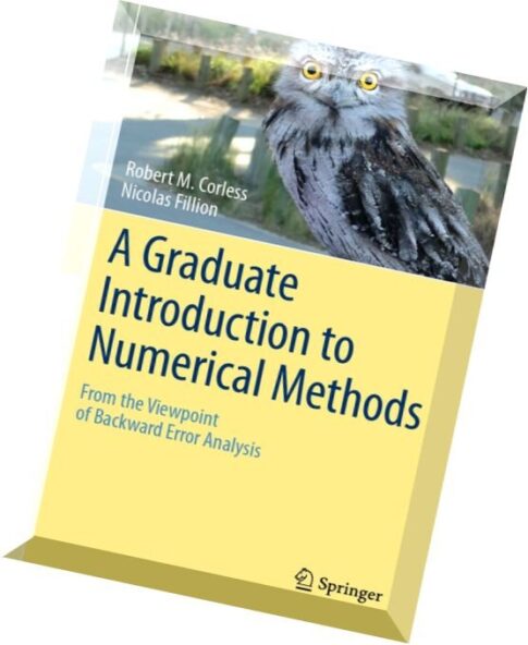 A Graduate Introduction to Numerical Methods From the Viewpoint of Backward Error Analysis
