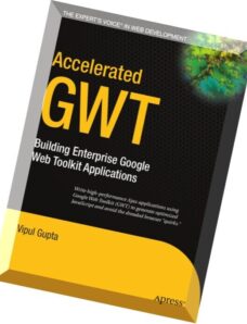Accelerated GWT Building Enterprise Google Web Toolkit Applications