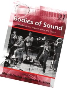 Bodies of Sound Studies Across Popular Music and Dance