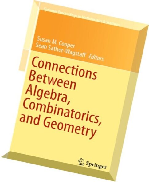 Connections Between Algebra, Combinatorics, and Geometry