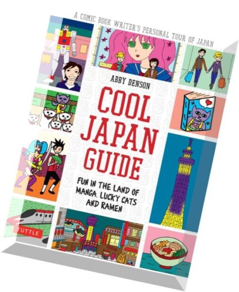 Cool Japan Guide Fun in the Land of Manga, Lucky Cats and Ramen