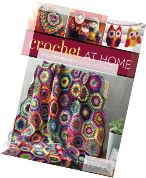 Crochet At Home 25 Clever Projects for Colorful Living