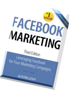 Facebook Marketing Leveraging Facebook’s Features for Your Marketing Campaigns (3rd Edition)