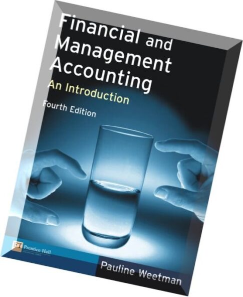 Financial and Management Accounting An Introduction (4th Edition) by Pauline Weetman