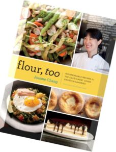 Flour, Too Indispensable Recipes for the Cafe’s Most Loved Sweets & Savories
