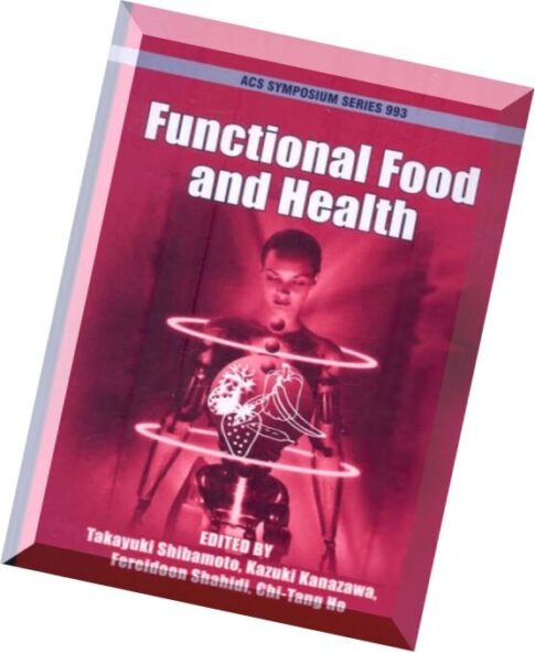 Functional Food and Health (Acs Symposium Series) By Takayuki Shibamoto, Kazuki Kanzava, Fereidon Sh
