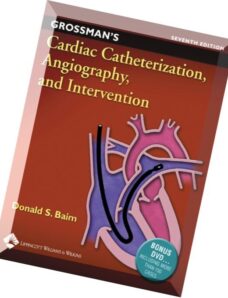 Grossman’s Cardiac Catheterization, Angiography, and Intervention, 7 edition