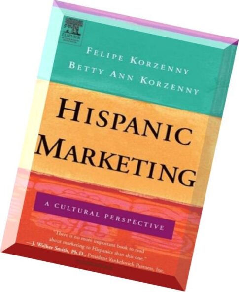 Hispanic Marketing A Cultural Perspective