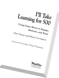 I’ll Take Learning for 500 Using Game Shows to Engage, Motivate, and Train